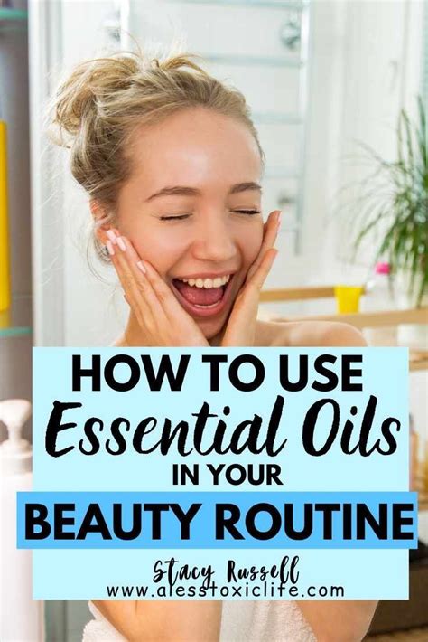 Essential Oil Uses In Your Beauty Routine - A Less Toxic Life | Beauty routines, Essential oils ...