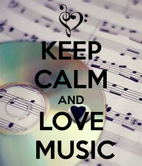 Keep Calm And Love Music Wallpapers