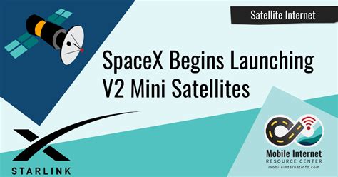 SpaceX Begins Launching V2 Mini Starlink Satellites With 4x Capacity - Mobile Internet Resource ...