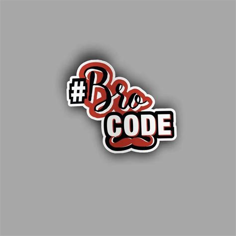 Bro Code - Sticker, Electronic Sticker, Screen Printing Stickers, Screen Stickers, प्रिंटेड ...