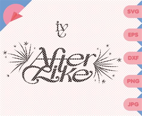 IVE after Like Kpop Logo Svg Eps Dxf Png Jpg - Etsy Ireland