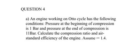 Solved a) An engine working on Otto cycle has the following | Chegg.com