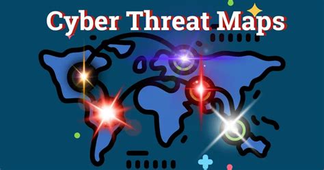 Cyber Threat Maps