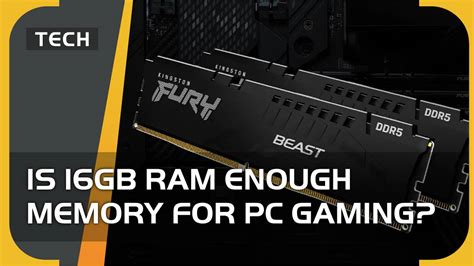 Is 16GB RAM enough memory for PC gaming in 2023 - how much do you need?