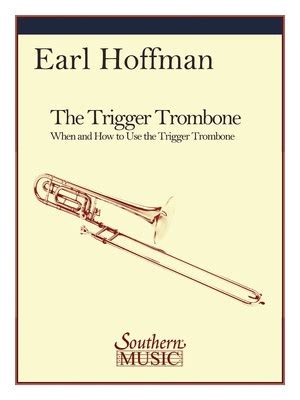 The Trigger Trombone - When and How to Use the Trigger Trombone