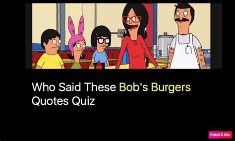 Who Said These Bob's Burgers Quotes Quiz - Quiz For Fans