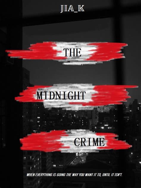 The Midnight Crime - Jia_k - WebNovel