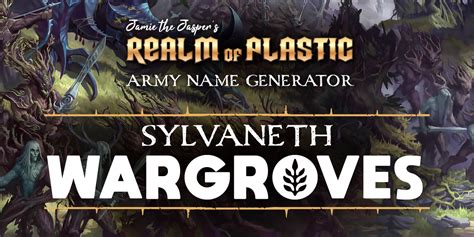 Army Name Generator - Sylvaneth Wargroves — Realm of Plastic