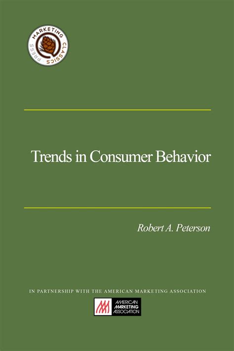 Trends in Consumer Behavior - Marketing Classics Press