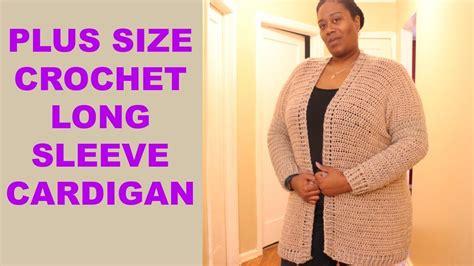 HOW TO CROCHET A PLUS SIZE LONG SLEEVE CARDIGAN (DIY)| Jackie1113 - YouTube