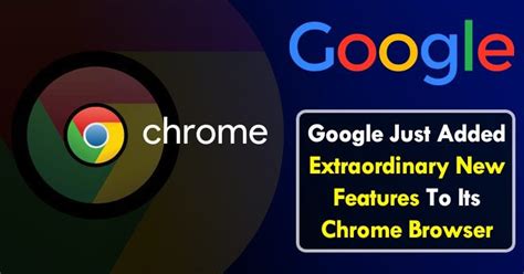 Google Just Added Extraordinary New Features To Its Chrome Browser