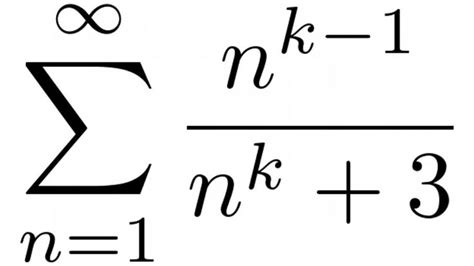 Infinite Series SUM(n^(k-1)/(n^k + 3)) | Math methods, Math videos, Sum