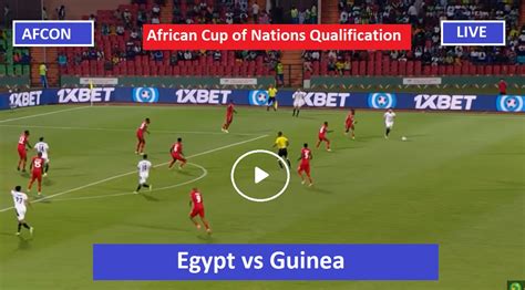 Live Football - Egypt vs Guinea (EGY v GUI) Stream - African Cup of Nations Qualification AFCON ...