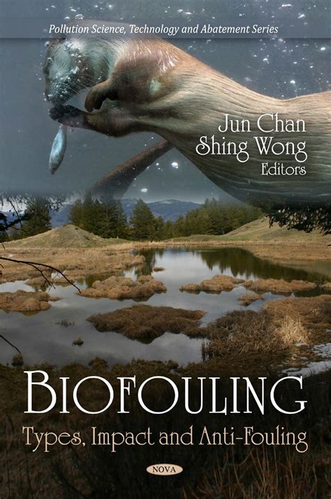 Biofouling: Types, Impact and Anti-Fouling (Pollution Science ...