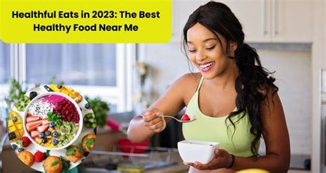 Healthful Eats in 2023: The Best Healthy Food Near Me