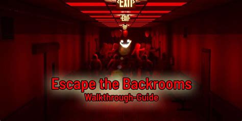 Escape the Backrooms – The big walkthrough guide for all levels ...