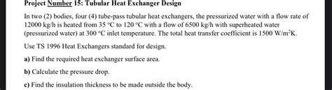 Project Number 15: Tubular Heat Exchanger DesignIn | Chegg.com