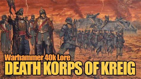 A Legacy Carved in Nuclear Fire: Death Korps of Krieg Lore