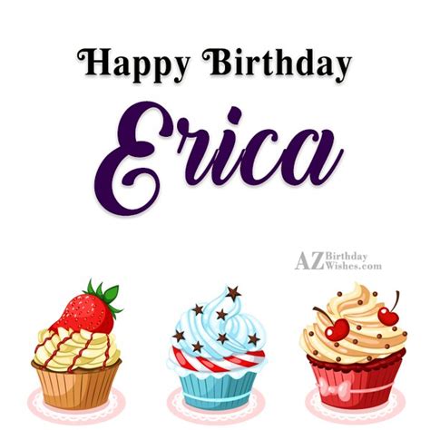 Happy Birthday Erica - AZBirthdayWishes.com