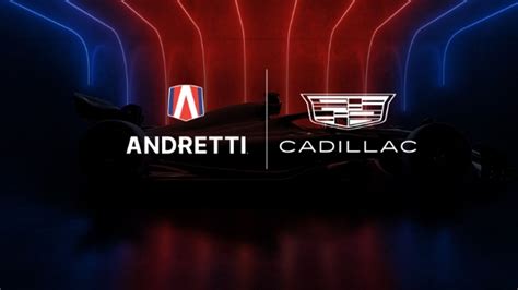 Andretti and Cadillac Announce Bid to Enter Formula 1