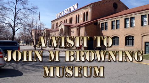 S1 - 07 - A Visit to John M Browning Museum - YouTube