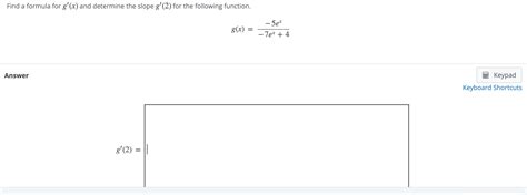 Solved Find a formula for g'(x) and determine the slope | Chegg.com