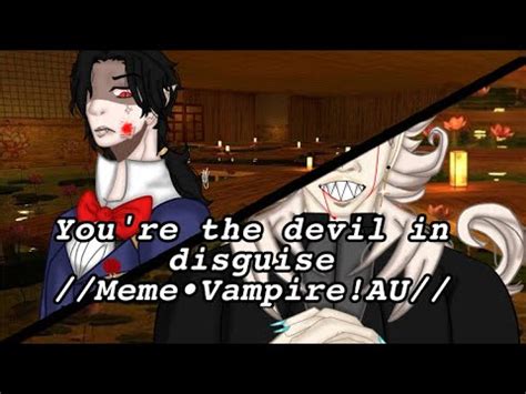 You’re the devil in disguise //meme•Vampire!AU// - YouTube