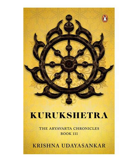 Kurukshetra : The Aryavarta Chronicles Book 3 by Krishna Udayasankar: Buy Kurukshetra : The ...