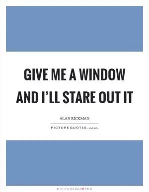 Window Quotes | Window Sayings | Window Picture Quotes