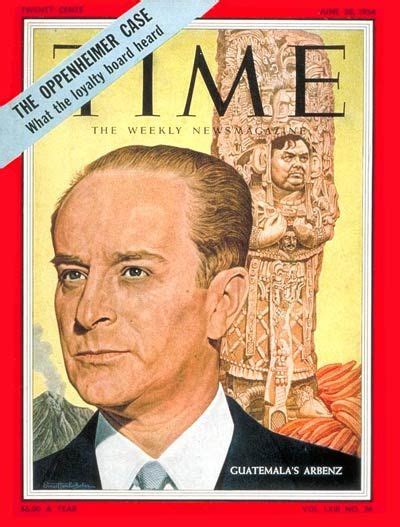 TIME Magazine Cover: Jacobo Arbenz - June 28, 1954 | Time magazine, Guatemala, Jacobo arbenz