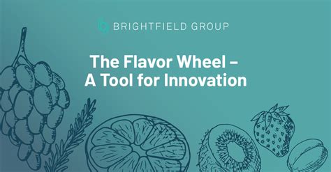 The Flavor Wheel - A Tool for Innovation