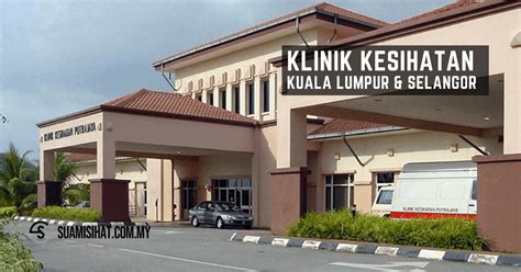 Klinik Kesihatan - Kuala Lumpur & Selangor (Lokasi, Servis & Harga)