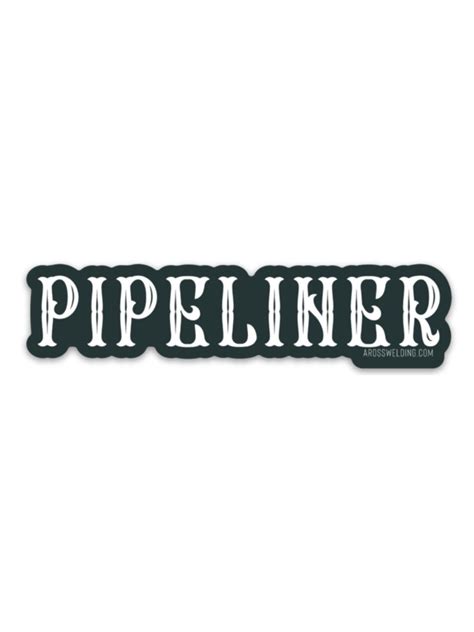 Pipeliner Stickers — arosswelding