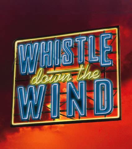 Whistle Down the Wind (musical) | Jim Steinman Wiki | Fandom powered by ...