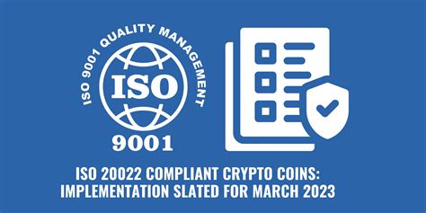 ISO 20022 Compliant Crypto Coins: Implementation Slated for March 2023 ...