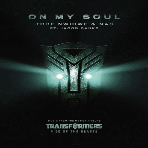 Tobe Nwigwe’s & Nas’ Original Song ‘On My Soul’ from ‘Transformers: Rise of the Beasts’ Released ...