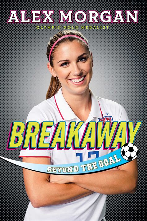 Breakaway | Book by Alex Morgan | Official Publisher Page | Simon & Schuster Canada