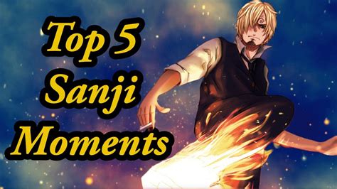 Sanji Top 5 Moments | One Piece - YouTube