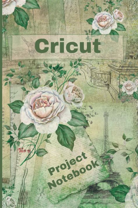 Cricut Project Notebook: For Cricut Machine, Cricut Joy, Cricut Maker, Cricut Explore 3, Cricut ...