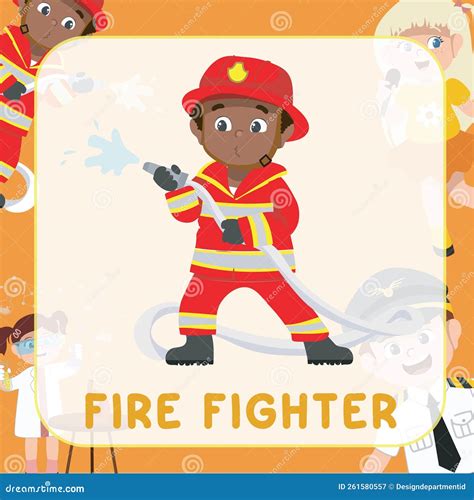 Colorful Flashcard Kidsâ€™ Profession Dream. a Cute Firefighter Boy Tries To Extinguish the Fire ...