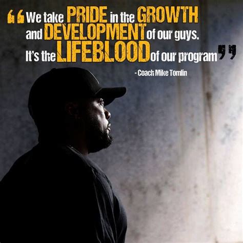 Coach Mike Tomlin Quote - Way to go coach!