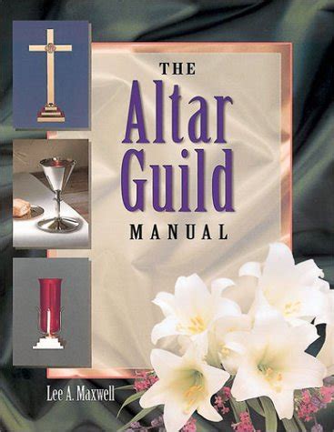 The Altar Guild Manual (9780570048961) by Lee A Maxwell @ BookFinder.com