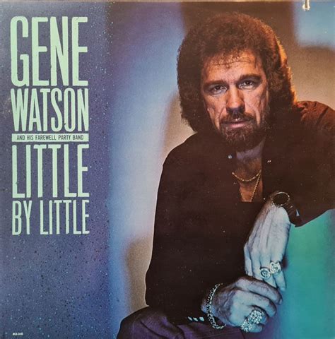 Gene Watson And His Farewell Party Band – Little By Little (1984, Vinyl) - Discogs