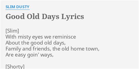 "GOOD OLD DAYS" LYRICS by SLIM DUSTY: With misty eyes we...