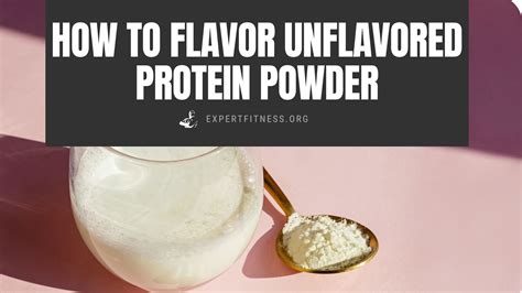 How to Flavor Unflavored Protein Powder [9 Ways] - Expert Fitness