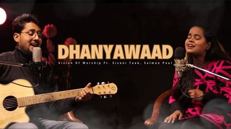 DHANYAWAAD || Vision of Worship || ft. Shivani Taak & Salman Paul - YouTube