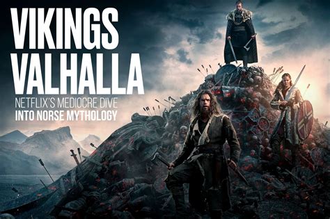 VIKINGS VALHALLA NETFLIX’S Mediocre Dive Into Norse Mythology | Spoiler Magazine