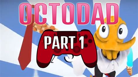 Octodad Gameplay Part 1 - YouTube