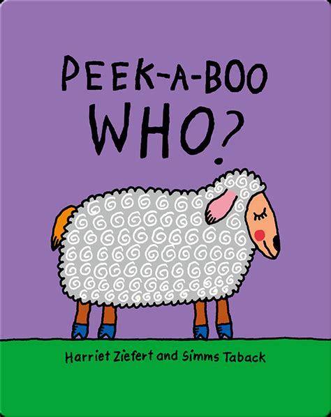 Peek-a-Boo, Who? Book by Harriet Ziefert | Epic