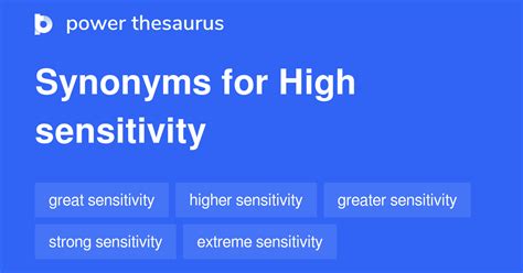 High Sensitivity synonyms - 94 Words and Phrases for High Sensitivity